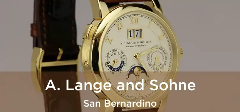  A. Lange and Sohne San Bernardino