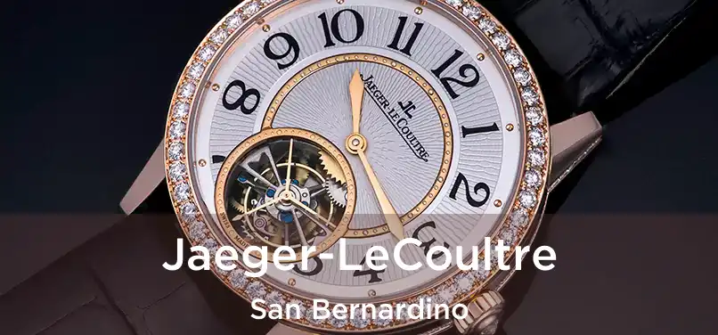  Jaeger-LeCoultre San Bernardino
