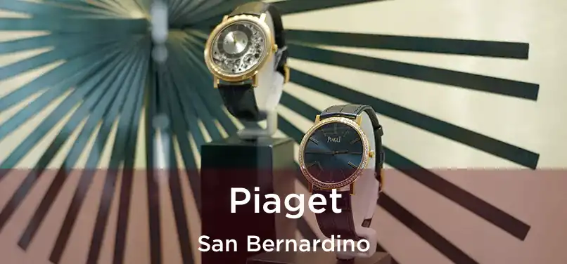  Piaget San Bernardino