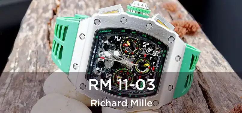  RM 11-03 Richard Mille
